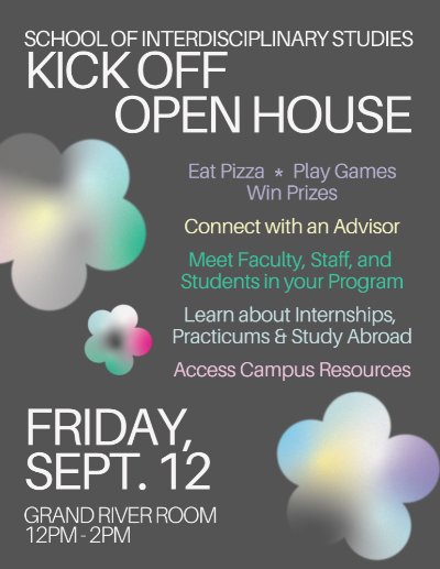 School of Interdisciplinary Studies KICK OFF OPEN HOUSE